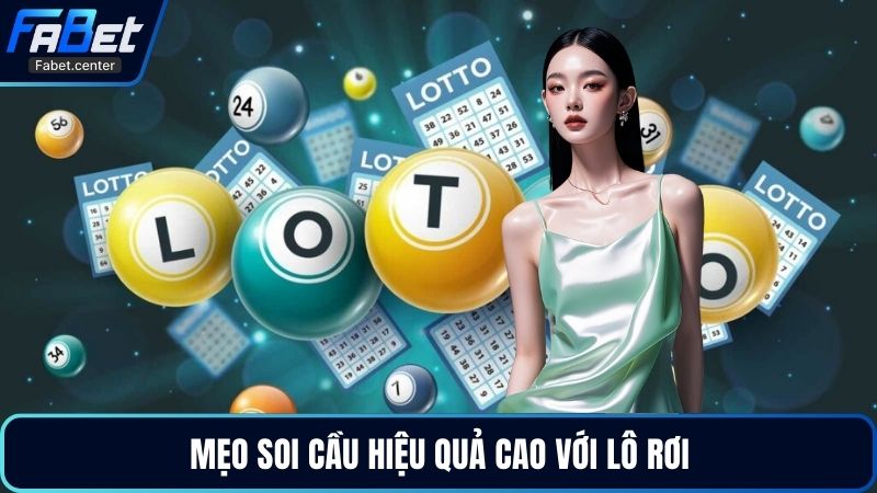 Mẹo soi cầu hiệu quả cao với lô rơi