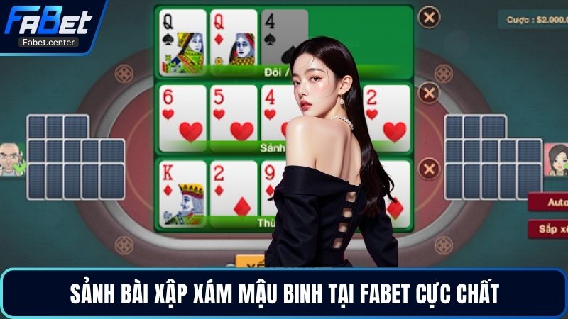 Sảnh bài xập xám mậu binh tại Fabet cực chất